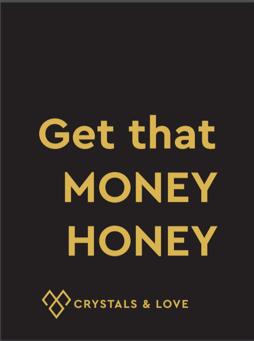 GET THAT MONEY HONEY - Crystals Set