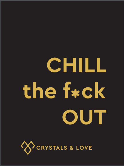 CHILL THE F*CK OUT - Crystals Set